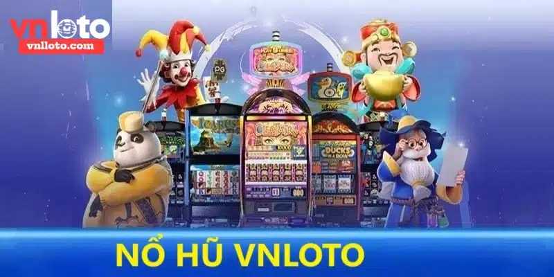 Giới thiệu nổ hũ VNloto