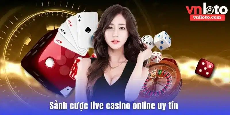 Sảnh live casino vnloto uy tín