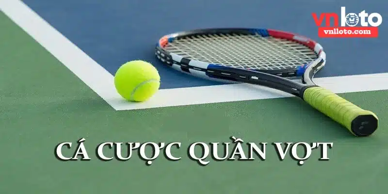 Cá cược tennis tại VNLOTO